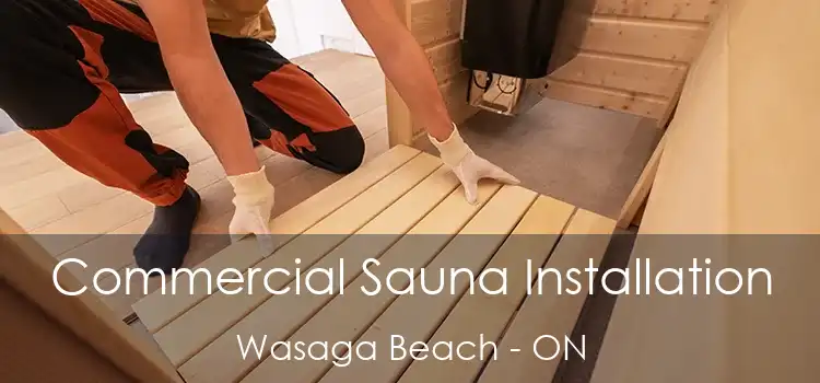  Commercial Sauna Installation Wasaga Beach - ON