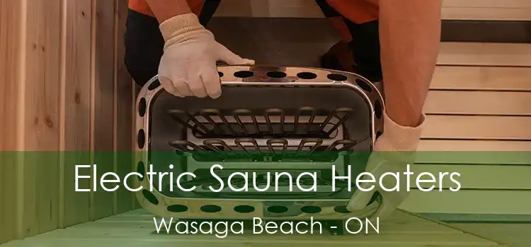  Electric Sauna Heaters Wasaga Beach - ON