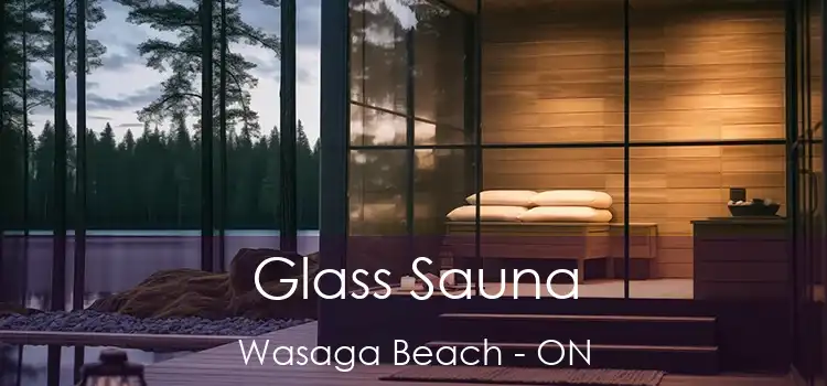  Glass Sauna Wasaga Beach - ON