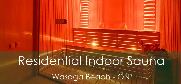  Residential Indoor Sauna Wasaga Beach - ON