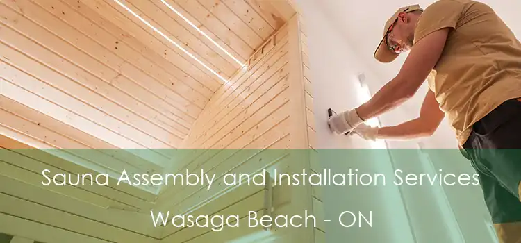  Sauna Assembly and Installation Services Wasaga Beach - ON