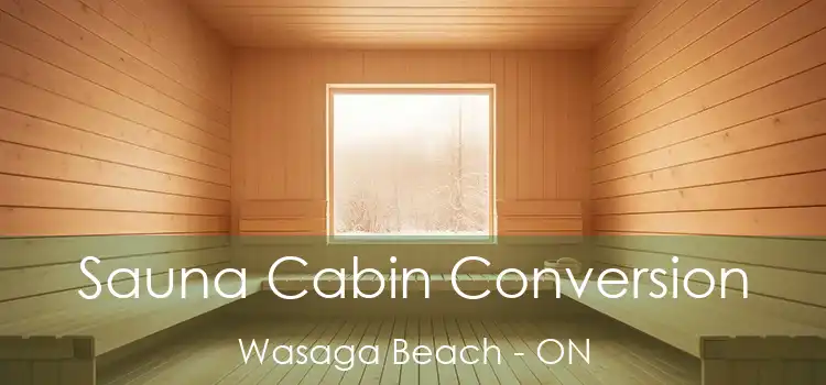  Sauna Cabin Conversion Wasaga Beach - ON