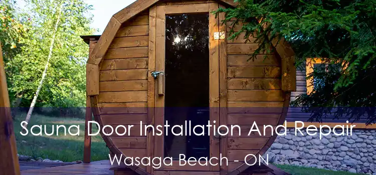  Sauna Door Installation And Repair Wasaga Beach - ON