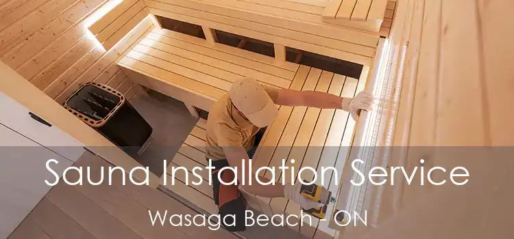  Sauna Installation Service Wasaga Beach - ON